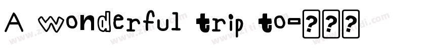 A wonderful trip to字体转换